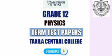 Taxila Central College Grade 12 Physics Term Test Papers