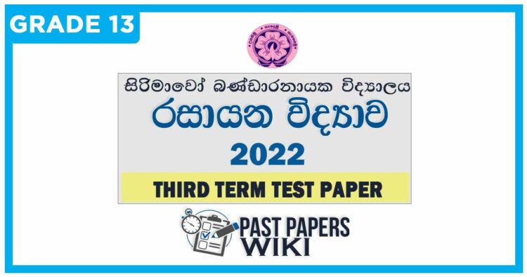 Sirimawo Bandaranayake Vidyalaya Chemistry 3rd Term Test paper 2022 - Grade 13Sirimawo Bandaranayake Vidyalaya Chemistry 3rd Term Test paper 2022 - Grade 13
