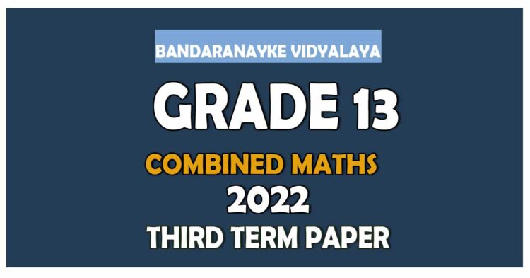 Sirimawo Bandaranayake Vidyalaya Combined Maths 3rd Term Test paper 2022 - Grade 13