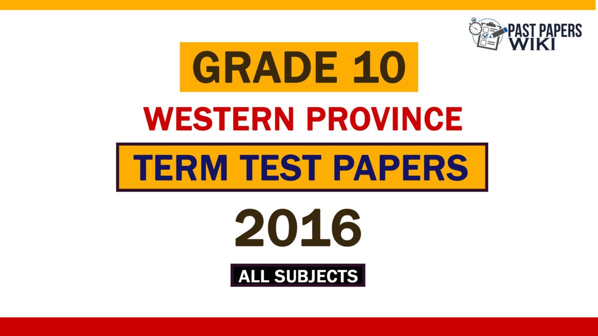 2016 Western Province Grade 10 1st Term Test Papers