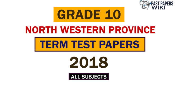 2018 North Western Province Grade 10 2nd Term Test Papers
