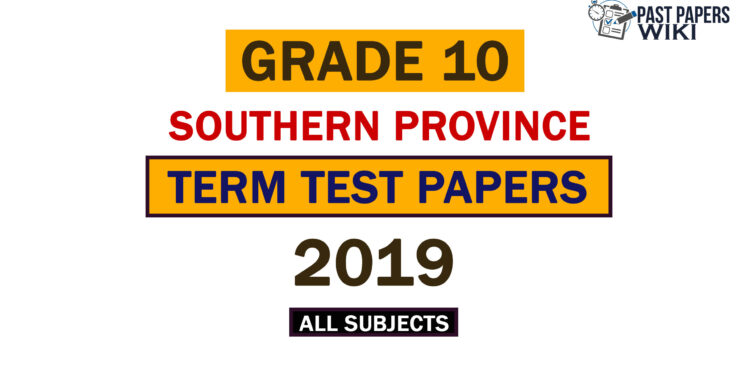 2019 Southern Province Grade 10 1st Term Test Papers
