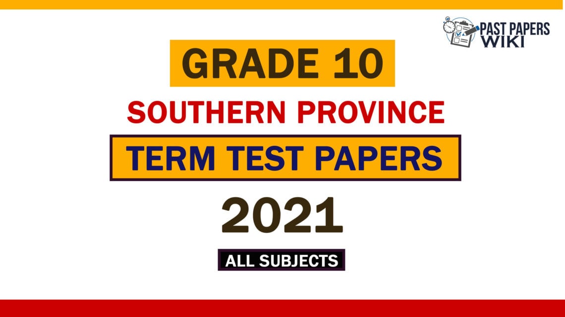 Southern Province Grade 10 Term Test Papers - Past Papers WiKi