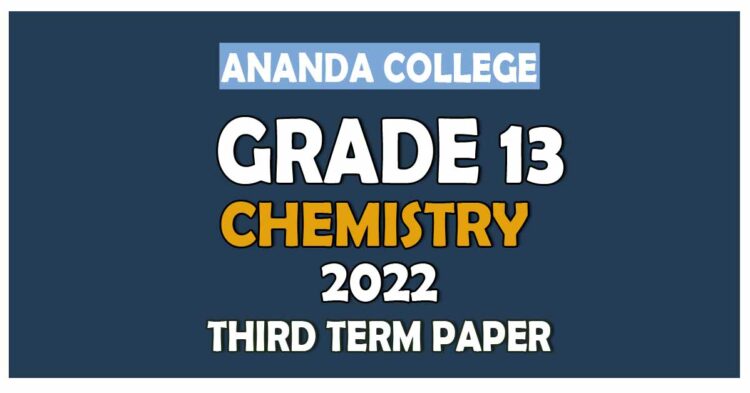 Ananda College Chemistry 3rd Term Test paper 2022 - Grade 13