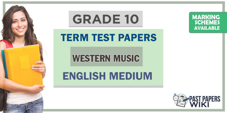 Grade 10 Western Music Term Test Papers | English Medium