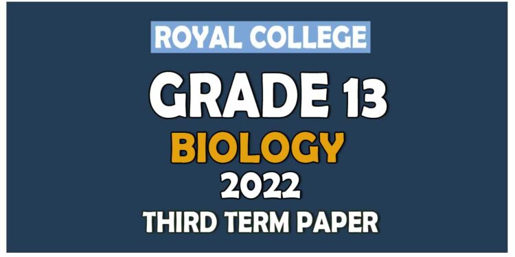 Royal College Biology 3rd Term Test paper 2022 - Grade 13