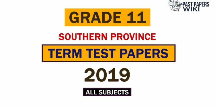 2019 Southern Province Grade 11 1st Term Test Papers