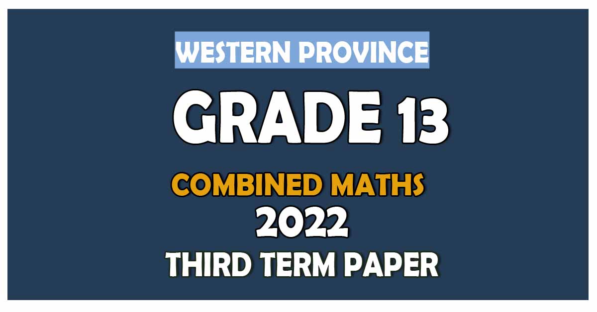 Western Province Combined Maths 3rd Term Test paper 2022 - Grade 13