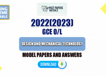 2022(22023) O/L Design And Mechanical Technology Model Papers with Answers