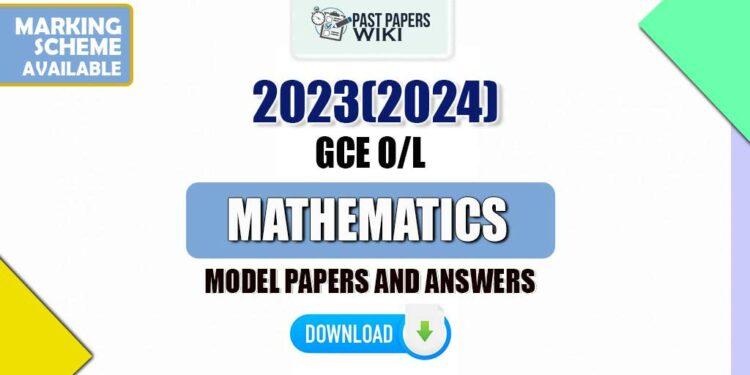 2023(2024) O/L Mathematics Model Papers with Answers