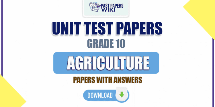 Grade 10 Agriculture Lesson 01 - Unit Test Papers with Answers