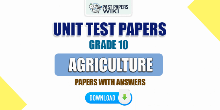 Grade 10 Agriculture Lesson 05 - Unit Test Papers with Answers