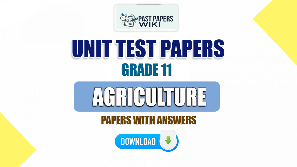 Grade 11 Agriculture Lesson 04 - Unit Test Papers with Answers
