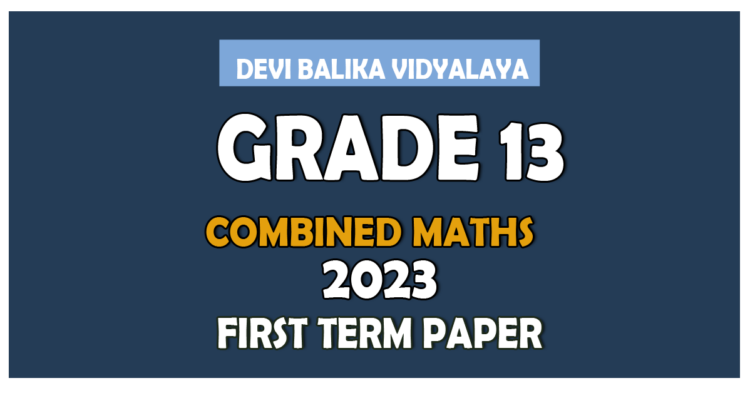 Devi Balika Vidyalaya Combined Maths 1st Term Test paper 2023 - Grade 13