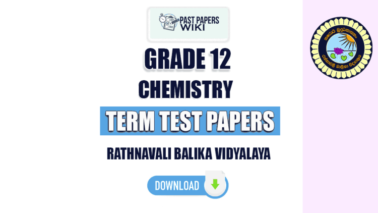 Rathnavali Balika Vidyalaya Grade 12 Chemistry Term Test Papers