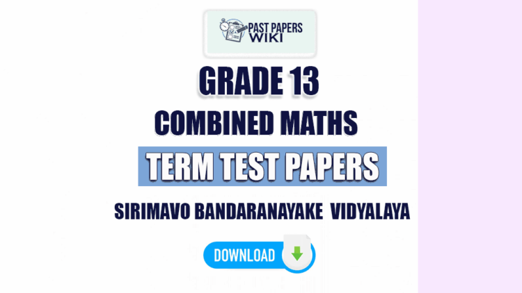 Sirimavo Bandaranayake Vidyalaya Grade 13 Combined Maths Term Test Papers