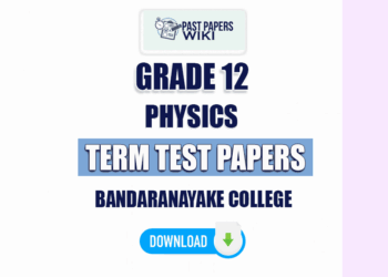 Bandaranayake College Grade 12 Physics Term Test Papers