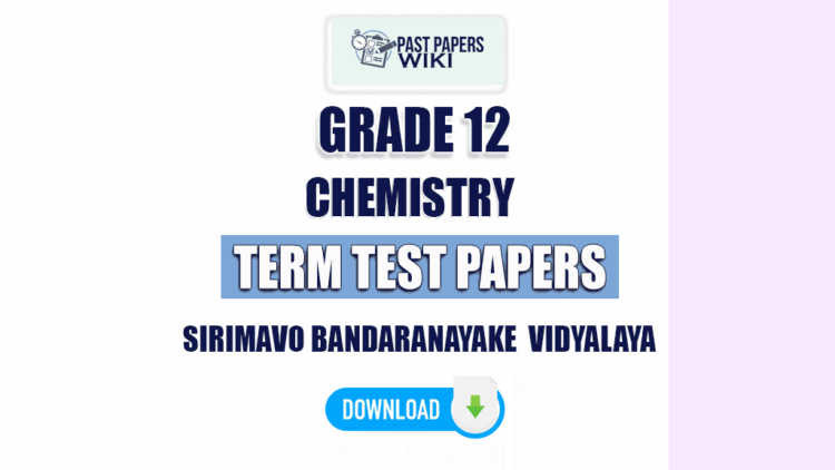 Sirimavo Bandaranayake Vidyalaya Grade 12 Chemistry Term Test Papers