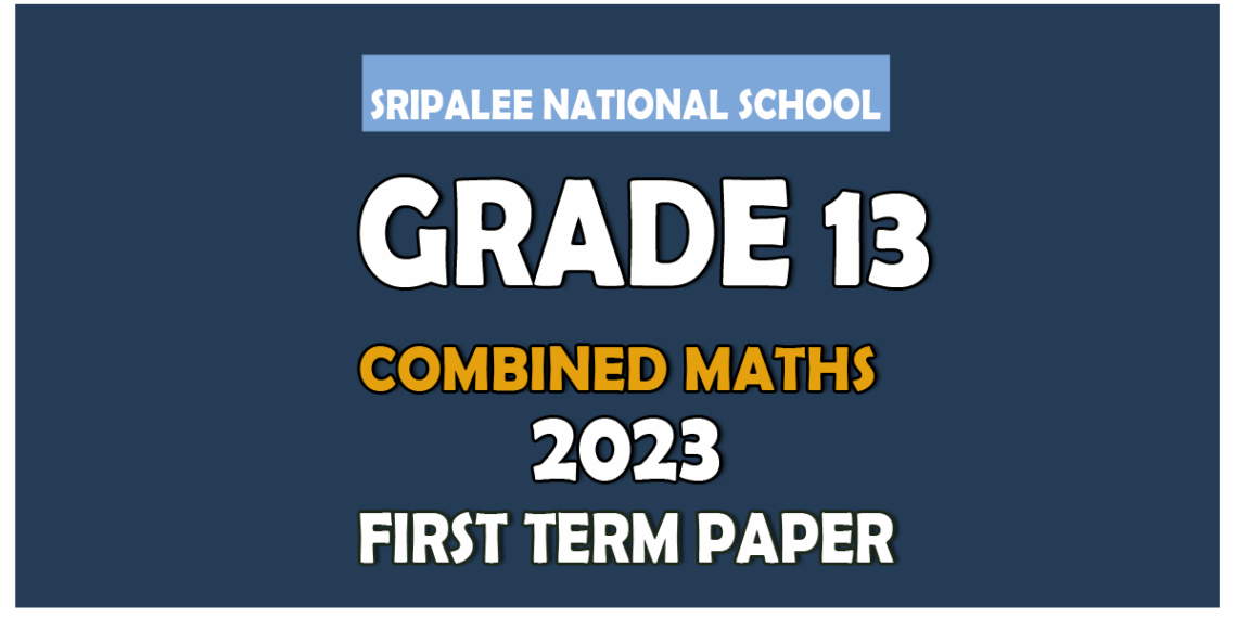 Sripalee National School Combined Maths 1st Term Test paper 2023 - Grade 13