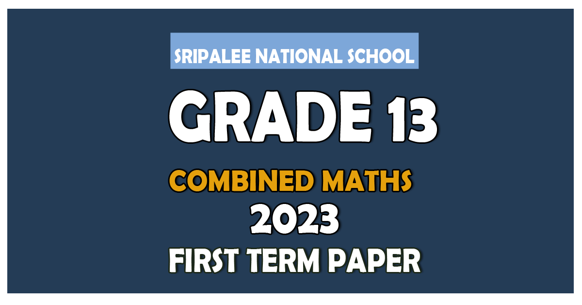 Sripalee National School Combined Maths 1st Term Test paper 2023 - Grade 13