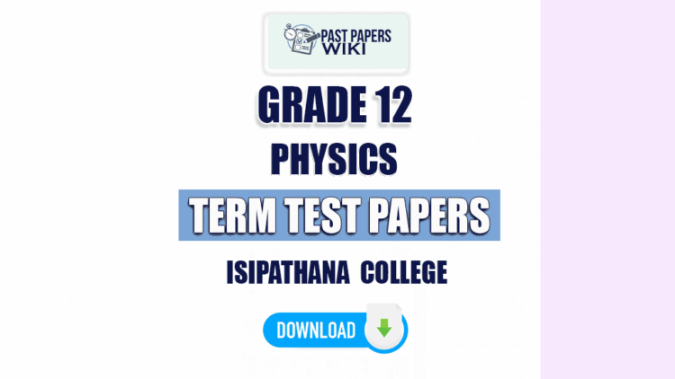 Isipathana College Grade 12 Physics Term Test Papers