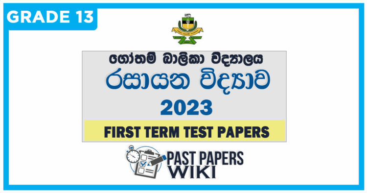 Gothami Balika Vidyalaya Chemistry 1st Term Test paper 2023 - Grade 13