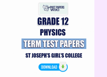 St Joseph’s Girl’s College Grade 12 Physics Term Test Papers