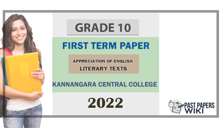 Grade 10 Appreciation of English Literary Texts 1st Term Test Paper 2022 - Kannanagrara Central College