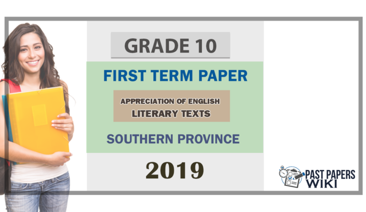 Grade 10 Appreciation of English Literary Texts 1st Term Test Paper 2019- Southern Province