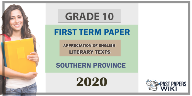 Grade 10 Appreciation of English Literary Texts 1st Term Test Paper 2020 - Southern Province