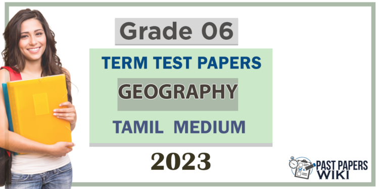 Grade 06 Geography Term Test Papers | Tamil Medium
