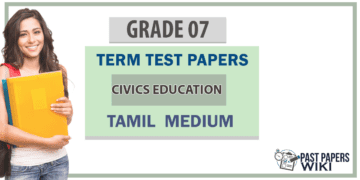 Grade 07 Civics Education Term Test Papers | Tamil Medium