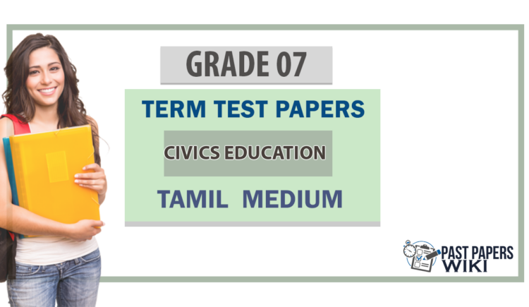 Grade 07 Civics Education Term Test Papers | Tamil Medium