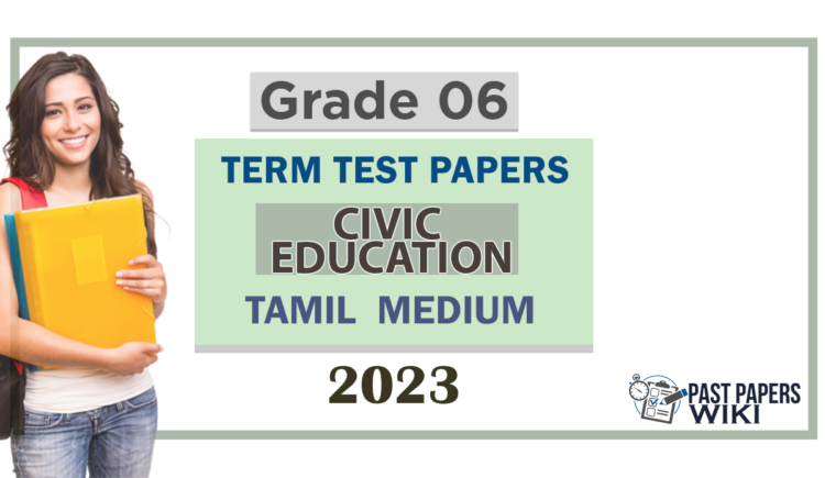 Grade 06 Civic Education Term Test Papers | Tamil Medium