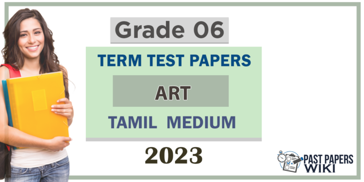 Grade 06 Art Term Test Papers | Tamil Medium