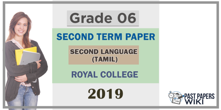 Grade 06 Second Language Tamil 2nd Term Test Paper 2019- Royal College