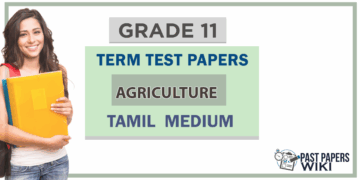 Grade 11 Agriculture Term Test Papers | Tamil Medium