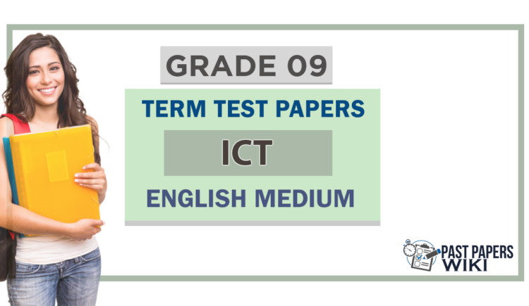 Grade 09 ICT Term Test Papers | English Medium