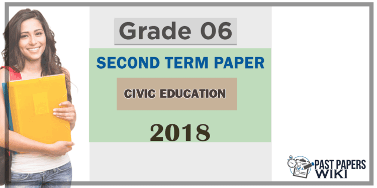 Grade 06 Civic Education 2nd Term Test Paper 2018 | English Medium