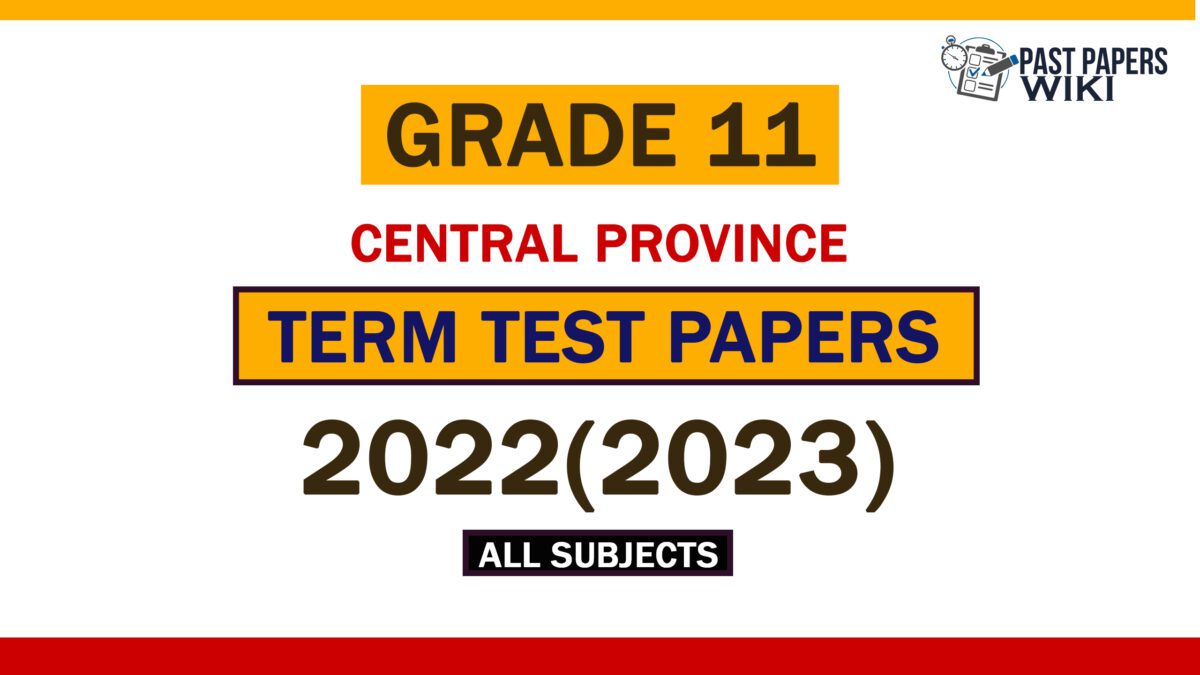 2022(2023) Central Provi2022(2023) Central Province Grade 11 3rd Term Test Papersnce Grade 11 3rd Term Test Papers