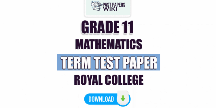 Royal College Grade 11 Maths, Royal College Grade 11 Maths Tamil Medium, Royal College Grade 11 Maths Term Test Papers, Grade 11 Maths Term Test Papers Tamil Medium,