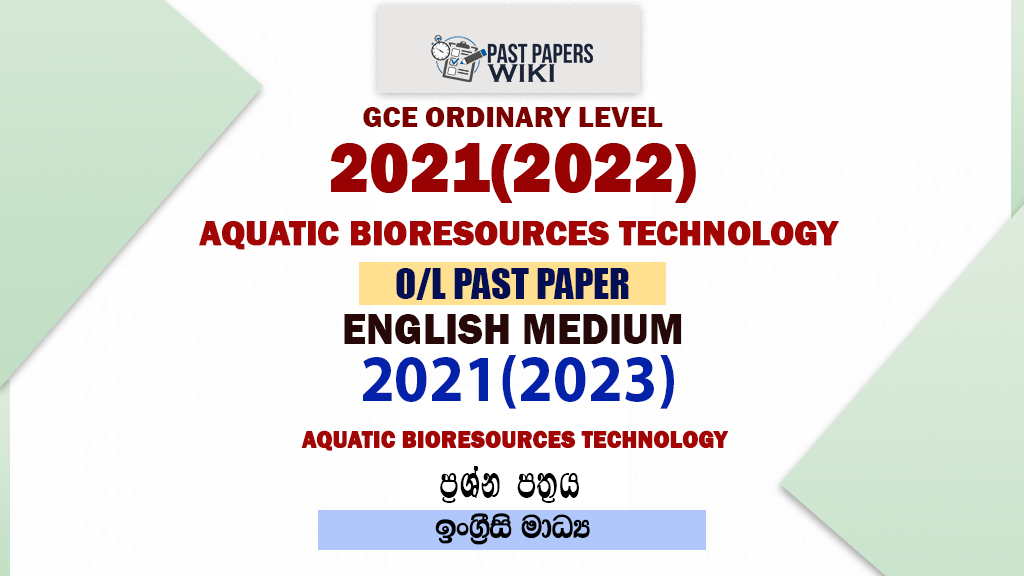 2021 OL Aquatic Bioresources Technology Past Paper and Answers English Medium