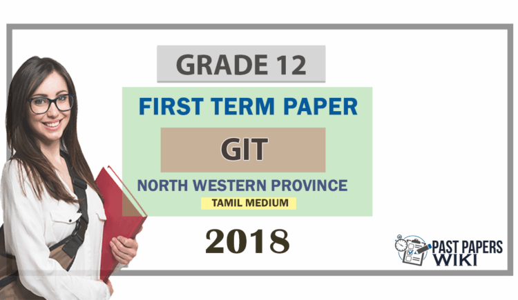 Grade 12 GIT 1st Term Test Paper 2018 North Western Province (Tamil Medium )