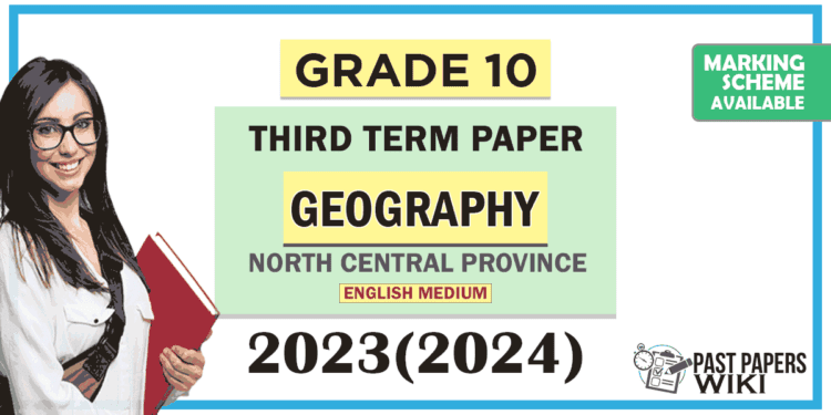 North Central Province 2023(2024) Grade 10 Geography 3rd Term Test ...