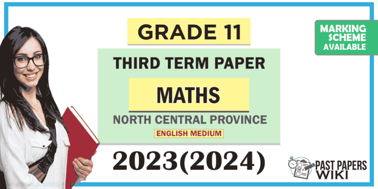North Central Province 2023(2024) Grade 11 Maths 3rd Term Test Paper with Answers | English Medium