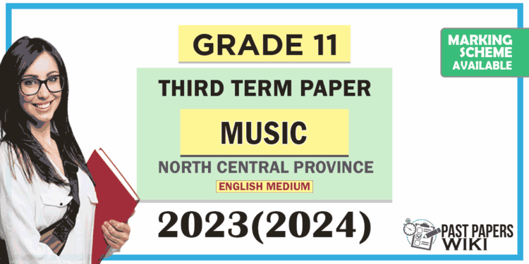 North Central Province 2023(2024) Grade 11 Music 3rd Term Test Paper with Answers | English Medium