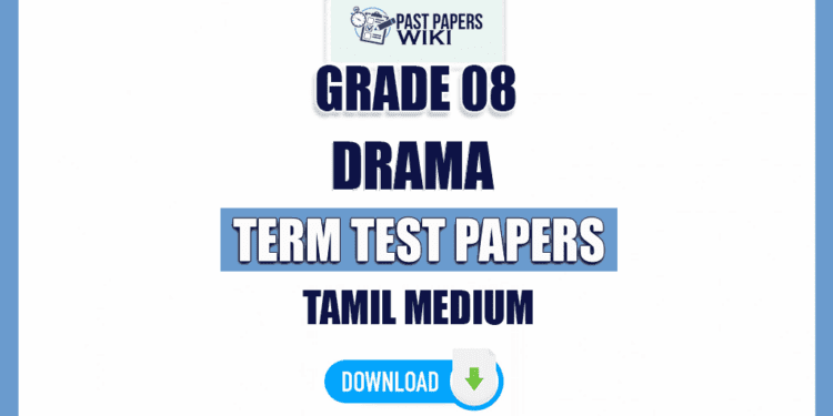 Tamil Medium Grade 08 Drama Term Test Papers