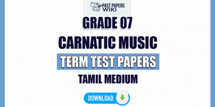 Tamil Medium Grade 07 Carnatic Music Term Test Papers