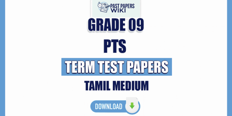 Tamil Medium Grade 09 PTS Term Test Papers