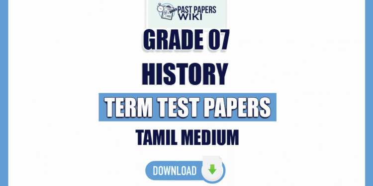 Tamil Medium Grade 07 History Term Test Papers